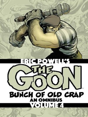 cover image of The Goon: Bunch Of Old Crap Omnibus, Volume 4
